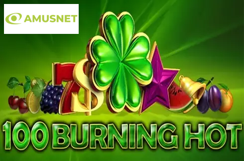 100 Burning Hot